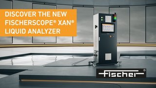 Discover the new FISCHERSCOPE® XAN® LIQUID ANALYZER